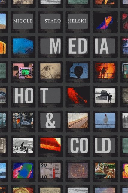 Nicole Starosielski - Media Hot and Cold, E-bok
