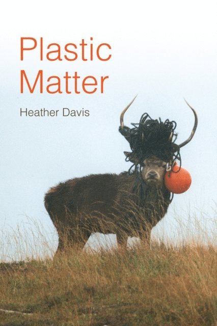 Heather Davis - Plastic Matter, E-bok