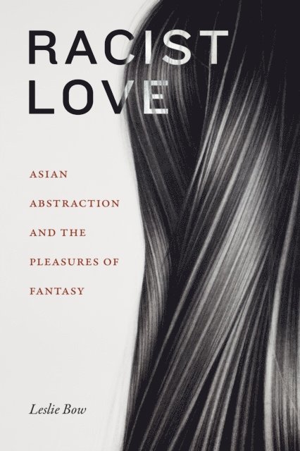 Leslie Bow - Racist Love, E-bok