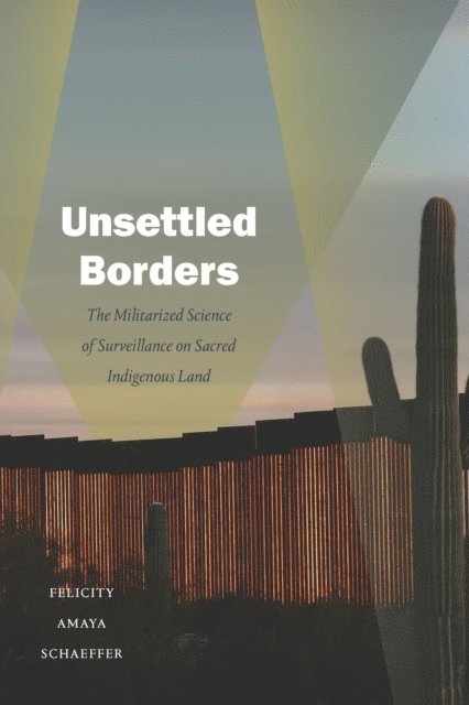 Felicity Amaya Schaeffer - Unsettled Borders, E-bok