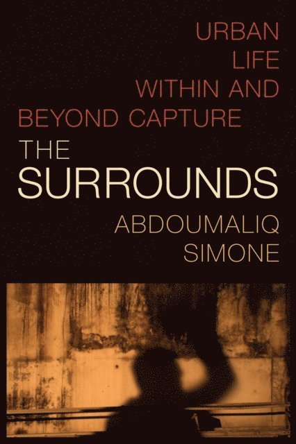 AbdouMaliq Simone - Surrounds, E-bok