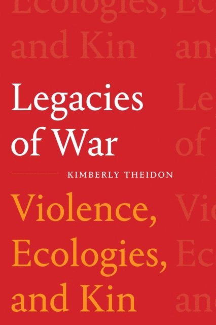 Kimberly Theidon - Legacies of War, E-bok