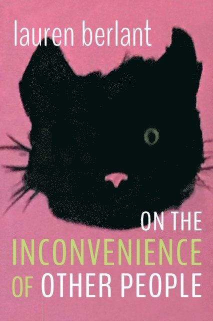Lauren Berlant - On the Inconvenience of Other People, E-bok