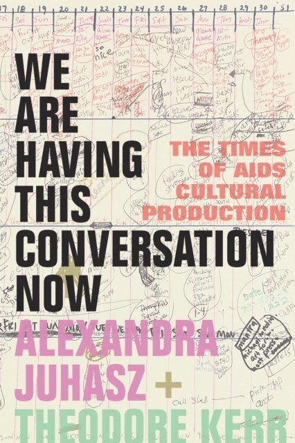 Theodore Kerr, Alexandra Juhasz - We Are Having This Conversation Now, E-bok