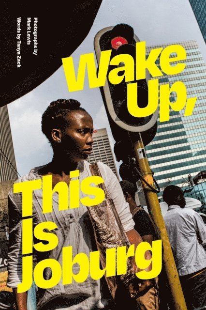 Mark Lewis, Tanya Zack - Wake Up, This Is Joburg, E-bok