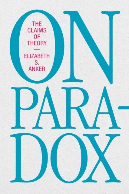 Elizabeth S. Anker - On Paradox, E-bok
