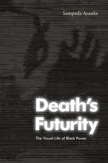 Sampada Aranke - Death's Futurity, E-bok