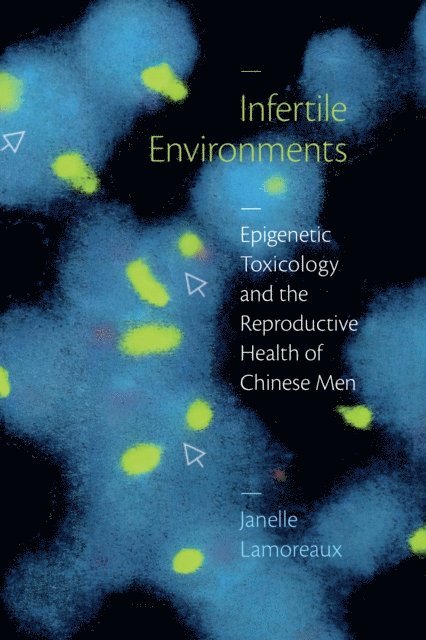 Janelle Lamoreaux - Infertile Environments, E-bok