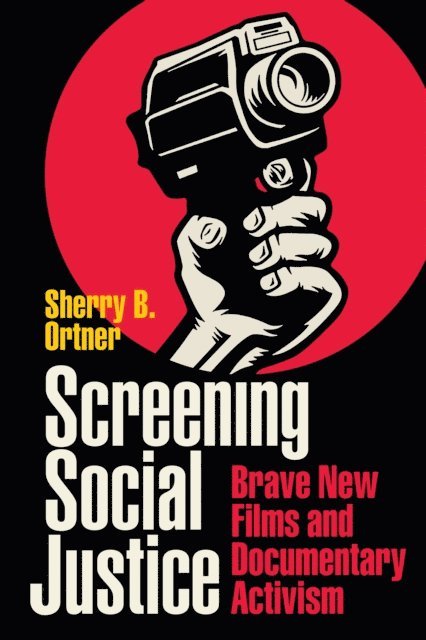 Sherry B. Ortner - Screening Social Justice, E-bok