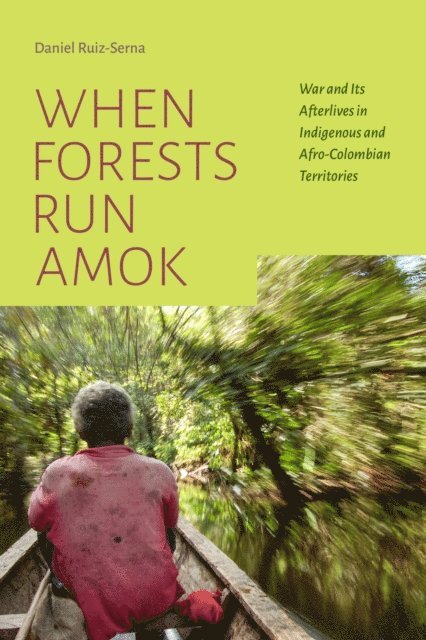Daniel Ruiz-Serna - When Forests Run Amok, E-bok