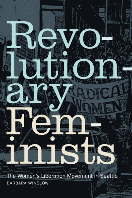 Barbara Winslow - Revolutionary Feminists, E-bok