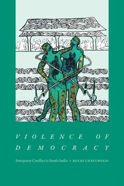 Ruchi Chaturvedi - Violence of Democracy, E-bok