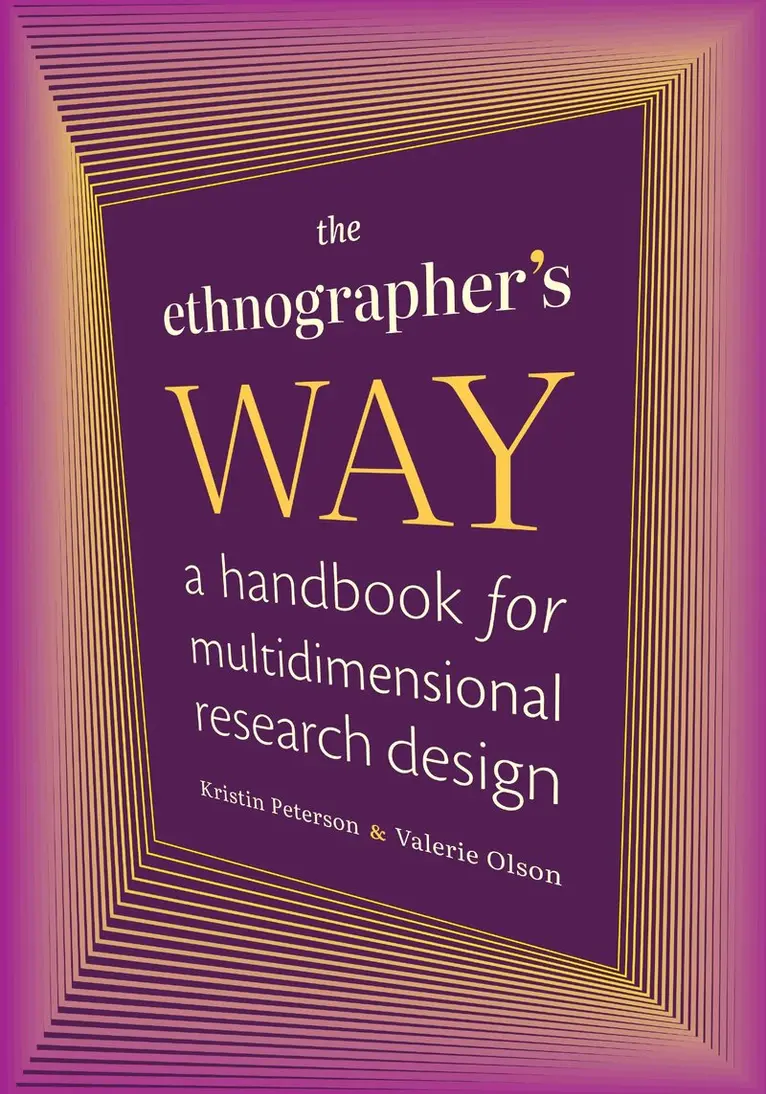 Kristin Peterson, Valerie Olson - Ethnographer's Way, Inbunden. Tillgänglighet: Lägg i varukorg