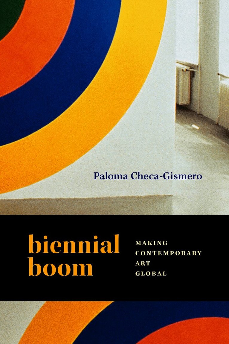 Paloma Checa-Gismero - Biennial Boom, Inbunden