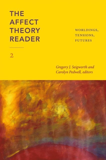 Carolyn Pedwell, Gregory J. Seigworth - Affect Theory Reader 2, E-bok
