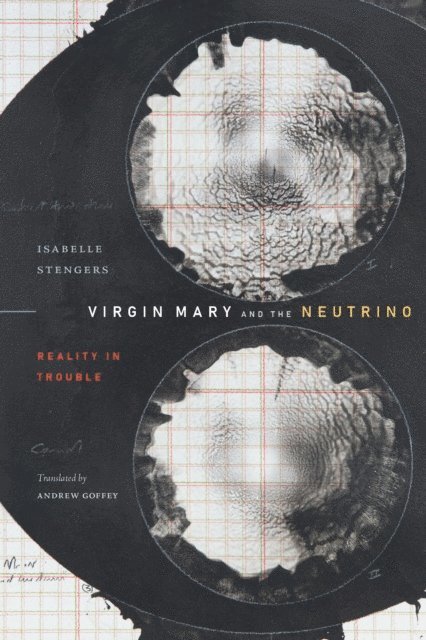 Isabelle Stengers - Virgin Mary and the Neutrino, E-bok