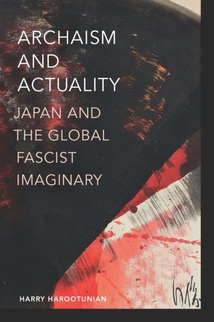 Harry Harootunian - Archaism and Actuality, E-bok