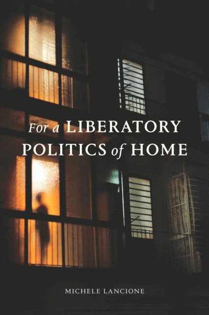 Michele Lancione - For a Liberatory Politics of Home, E-bok