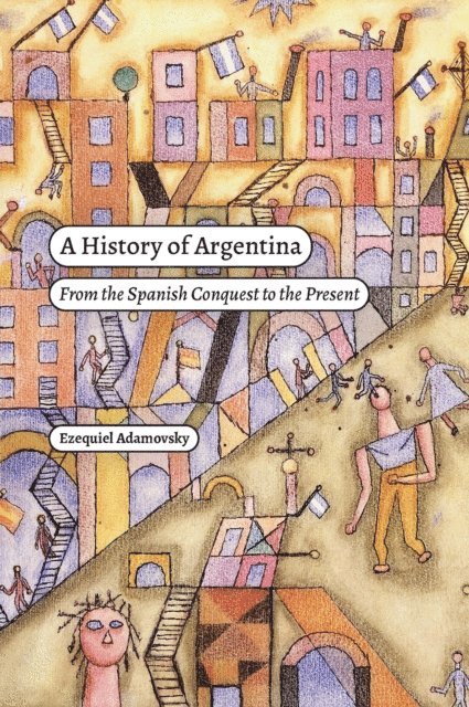 Ezequiel Adamovsky - History of Argentina, E-bok