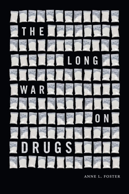 Anne L. Foster - Long War on Drugs, E-bok