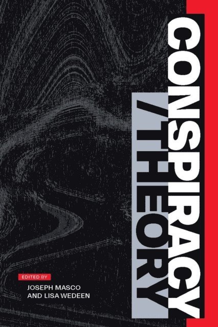 Lisa Wedeen, Joseph Masco - Conspiracy/Theory, E-bok