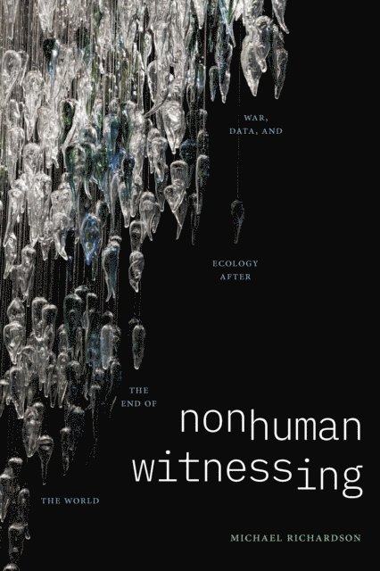 Michael Richardson - Nonhuman Witnessing, E-bok