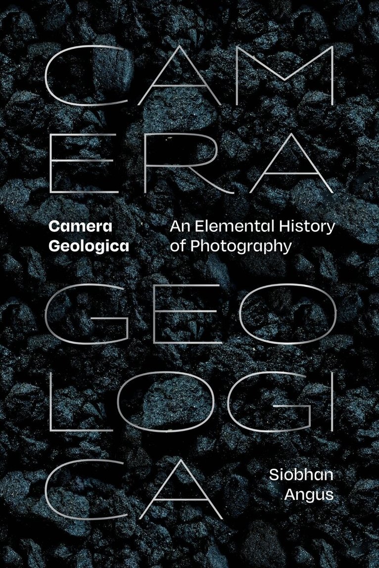 Siobhan Angus - Camera Geologica, Häftad. Tillgänglighet: Lägg i varukorg