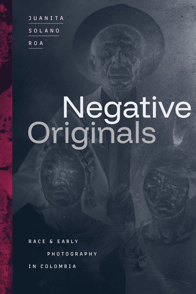 Juanita Solano Roa - Negative Originals, Häftad