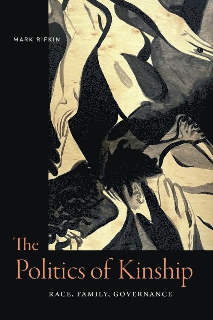 Mark Rifkin - Politics of Kinship, E-bok. Tillgänglighet: Lägg i varukorg