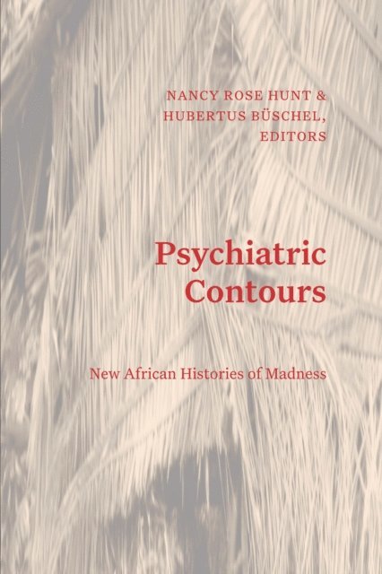 Hubertus Buschel, Nancy Rose Hunt - Psychiatric Contours, E-bok