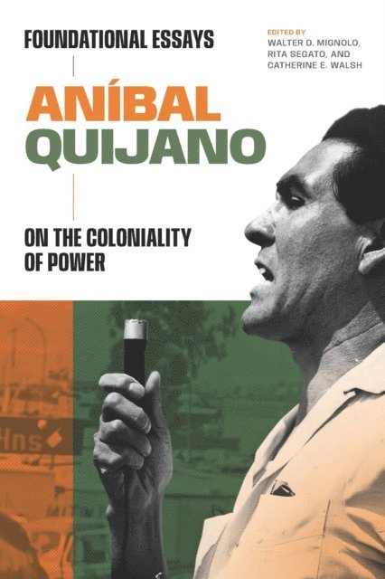 Anibal Quijano, Catherine E. Walsh, Rita Segato, Walter D. Mignolo - Anibal Quijano, E-bok