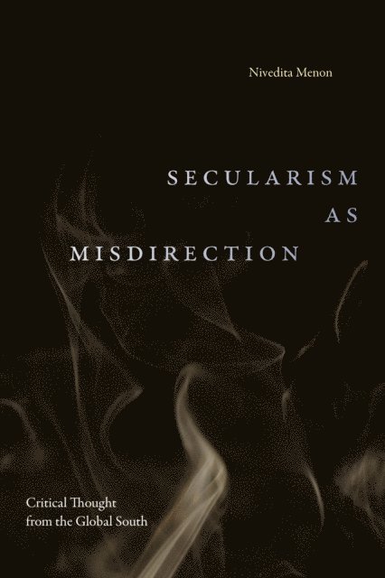 Nivedita Menon - Secularism as Misdirection, E-bok
