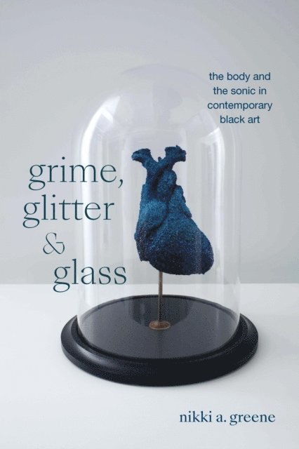 Nikki A. Greene - Grime, Glitter, and Glass, E-bok