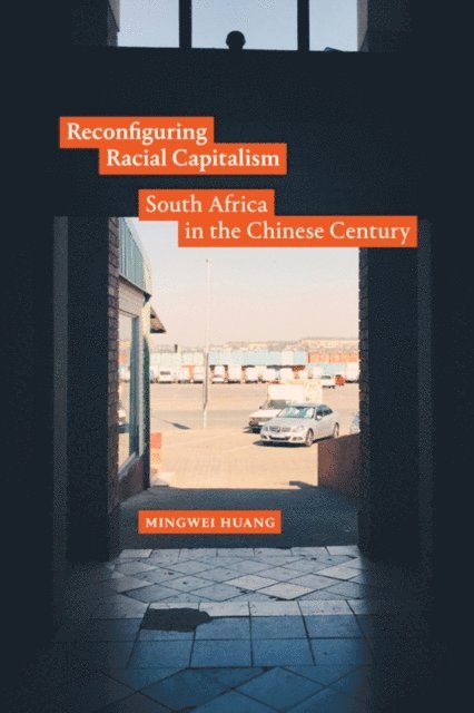 Mingwei Huang - Reconfiguring Racial Capitalism, E-bok
