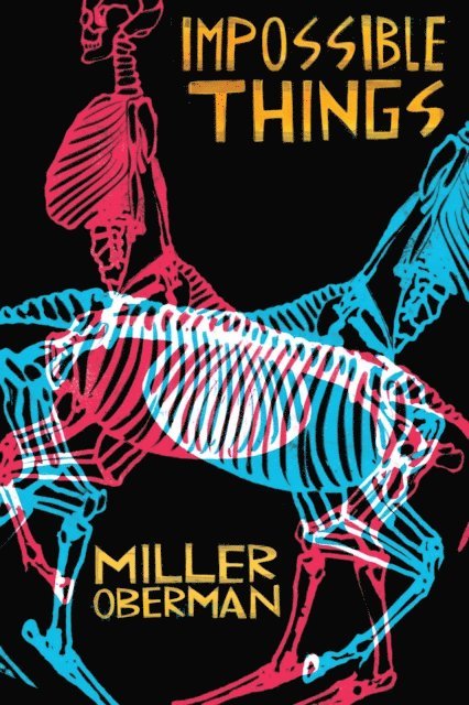 Miller Oberman - Impossible Things, E-bok