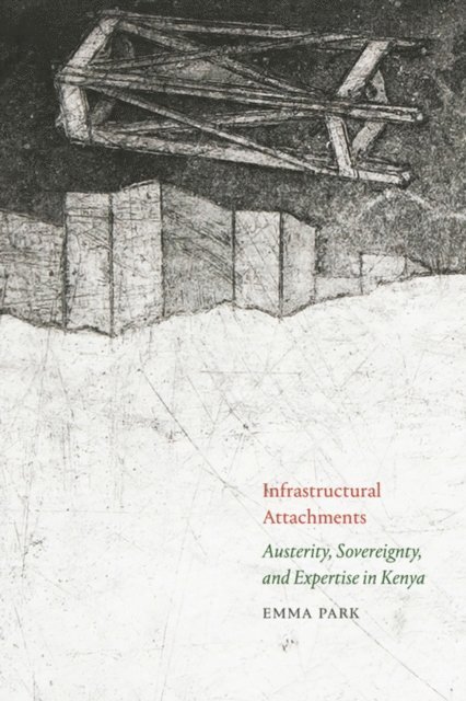 Emma Park - Infrastructural Attachments, E-bok
