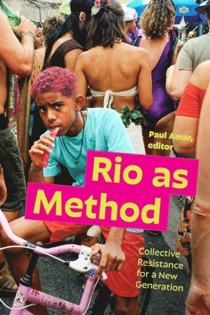 Paul Amar - Rio as Method, E-bok