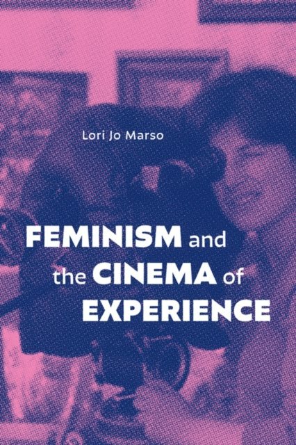 Lori Jo Marso - Feminism and the Cinema of Experience, E-bok