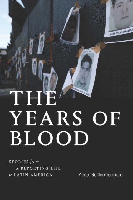 Alma Guillermoprieto - Years of Blood, E-bok