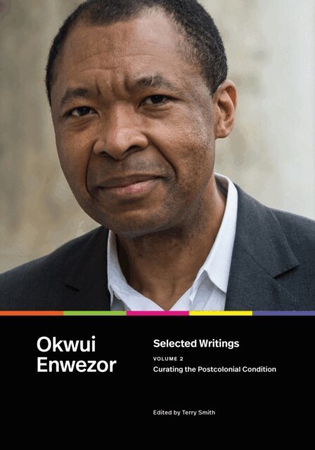 Okwui Enwezor, Terry Smith - Selected Writings, Volume 2, E-bok