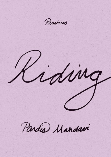 Pardis Mahdavi - Riding, E-bok