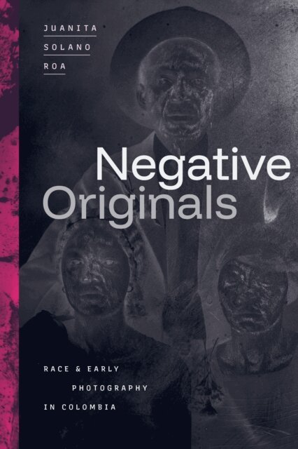 Juanita Solano Roa - Negative Originals, E-bok