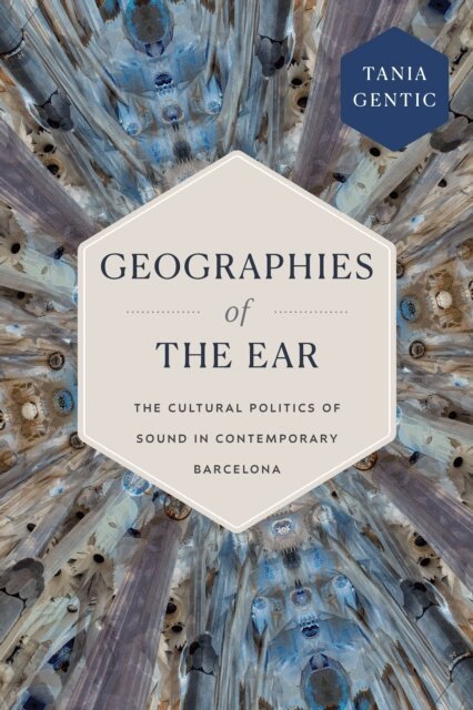 Tania Gentic - Geographies of the Ear, E-bok
