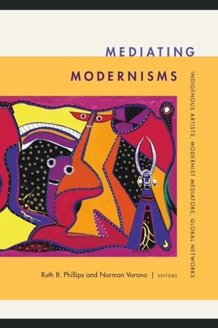 Norman Vorano, Ruth B. Phillips - Mediating Modernisms, E-bok. Tillgänglighet: Lägg i varukorg
