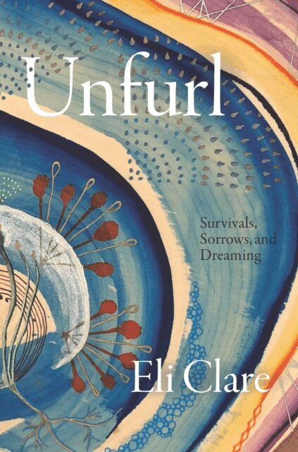Eli Clare - Unfurl, E-bok