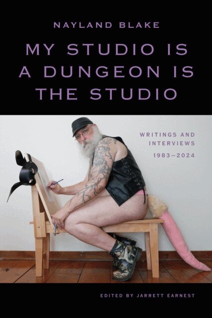 Nayland Blake, Jarrett Earnest - My Studio Is a Dungeon Is the Studio, E-bok