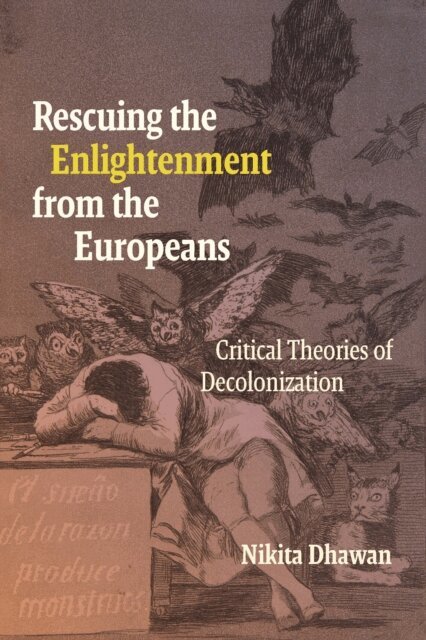 Nikita Dhawan - Rescuing the Enlightenment from the Europeans, E-bok