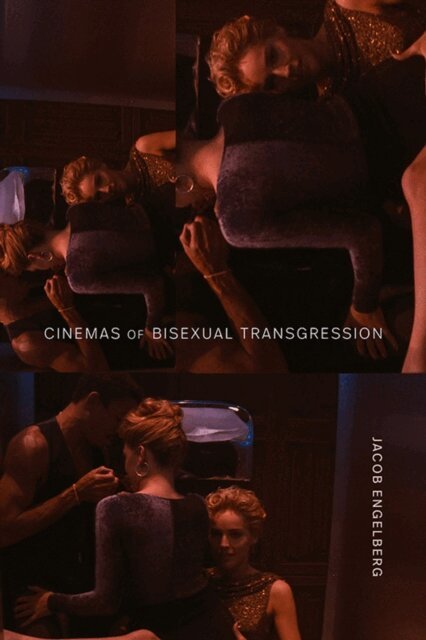Jacob Engelberg - Cinemas of Bisexual Transgression, E-bok