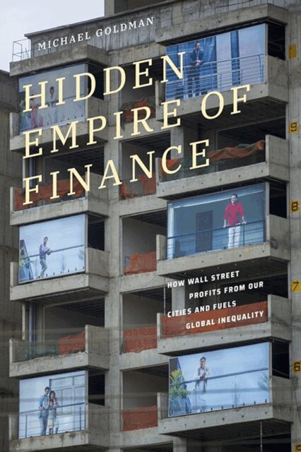 Michael Goldman - Hidden Empire of Finance, E-bok