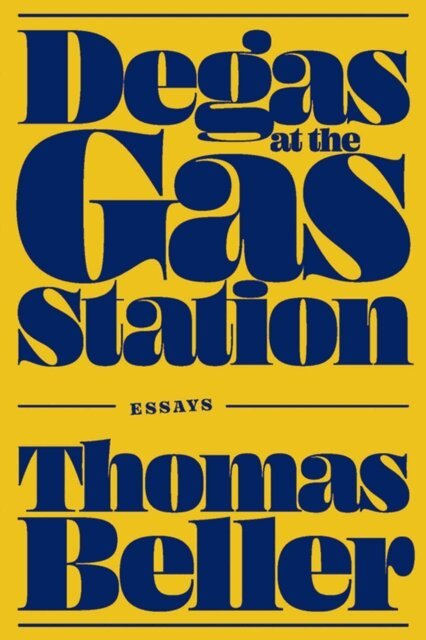 Thomas Beller - Degas at the Gas Station, E-bok